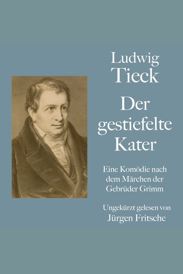 Ludwig Tieck: Der gestiefelte Kater - Eine Komödie nach dem Märchen der Gebrüder Grimm - cover