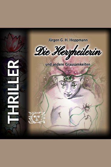 Die Herzheilerin - und andere Grausamkeiten - cover