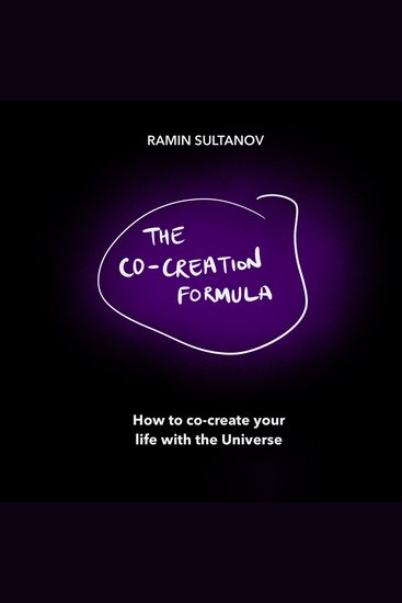 The Co-Creation Formula - How To Co-Create Your Life With The Universe - cover