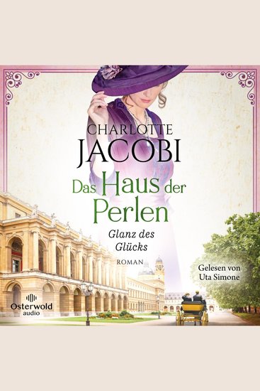 Das Haus der Perlen – Glanz des Glücks (Perlen-Saga 2) - Historischer Roman nach der wahren Geschichte des königlich-bayerischen Hofjuweliers - cover