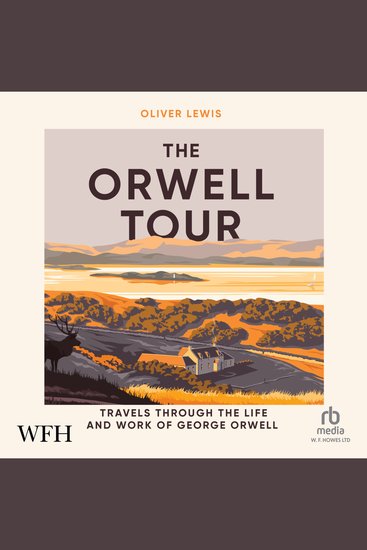 The Orwell Tour - Travels through the life and work of George Orwell - cover