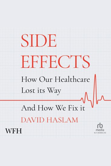Side Effects - How Our Healthcare Lost Its Way – And How We Fix It - cover