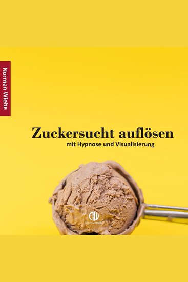Zuckersucht auflösen - Mit Hypnose und Visualisierung - cover