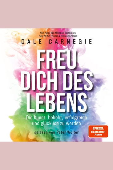 Freu dich des Lebens - Die Kunst beliebt erfolgreich und glücklich zu werden - cover
