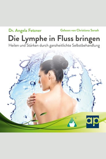Die Lymphe in Fluss bringen - Heilen und Stärken durch ganzheitliche Selbstbehandlung - cover