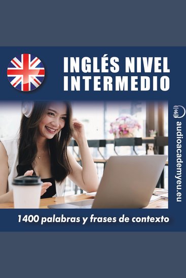 Inglés nivel intermedio B2 - 1 400 palabras y frases de contexto para aprender y practicar - cover