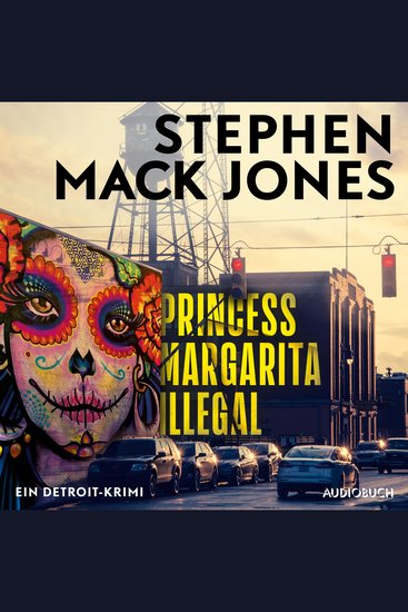 Princess Margarita Illegal: Ein Detroit-Krimi - Ein Fall für August Snow - cover