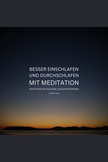 Besser einschlafen und durchschlafen mit Meditation - Eine effektive Hilfe bei Schlafstörungen (Update 2023) - cover