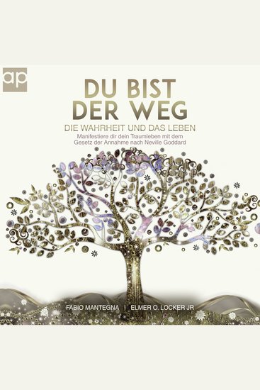 Du bist der Weg - Manifestiere dir dein Traumleben mit dem Gesetz der Annahme nach Neville Goddard - cover