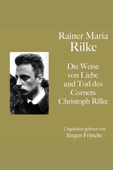 Rainer Maria Rilke: Die Weise von Liebe und Tod des Cornets Christoph Rilke - Eine Erzählung - cover