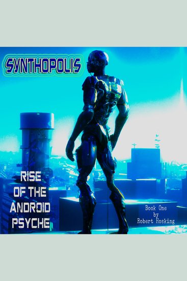 Synthopolis - Rise of the Android Psyche - cover