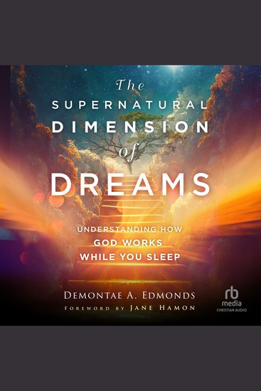 The Supernatural Dimension of Dreams - Understanding How God Works While You Sleep - cover