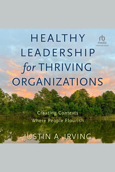Healthy Leadership for Thriving Organizations - Creating Contexts Where People Flourish - cover