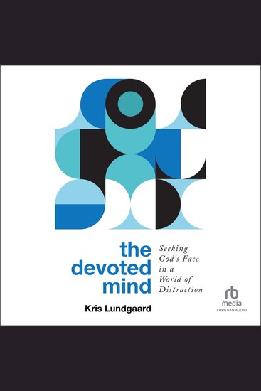 The Devoted Mind - Seeking God's Face in a World of Distraction - cover