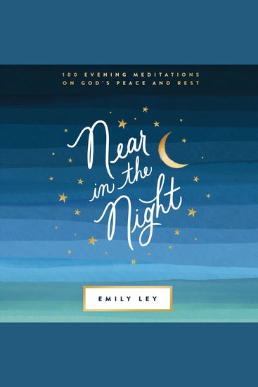 Near in the Night - 100 Evening Meditations on God’s Peace and Rest (A 100-Day Devotional) - cover