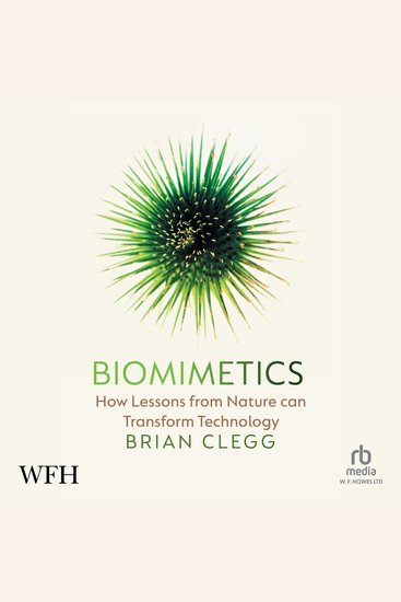 Biomimetics - How Lessons From Nature Can Transform Technology - cover