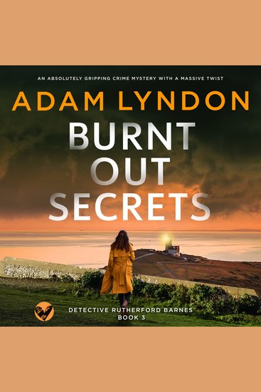 Burnt Out Secrets - Detective Rutherford Barnes Mysteries Book 3 - cover