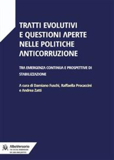 Tratti evolutivi e questioni aperte nelle politiche anticorruzione - Tra emergenza continua e prospettive di stabilizzazione - cover