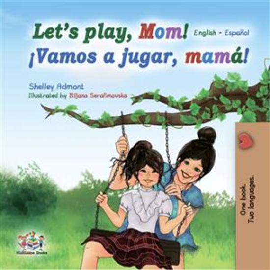 Let’s Play Mom! ¡Vamos a jugar mamá! (English Spanish) - English Spanish Bilingual children's book - cover