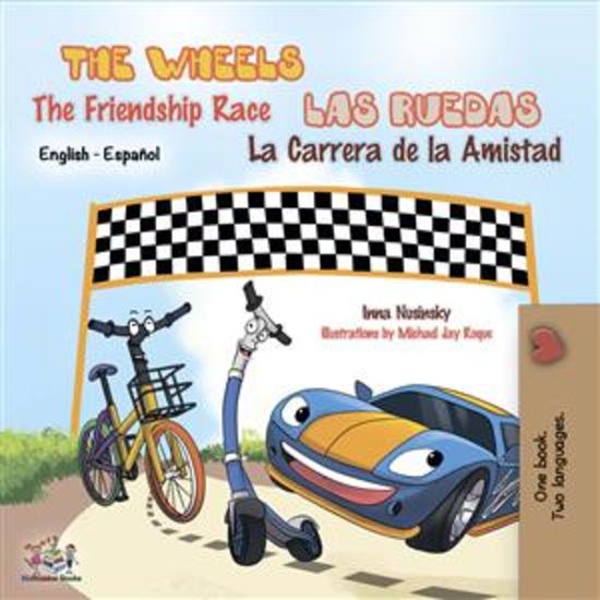 The Wheels: The friendship race Las Ruedas: La carrera de la amistad (English Spanish) - English Spanish Bilingual children's book - cover