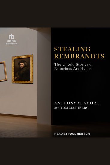 Stealing Rembrandts - The Untold Stories of Notorious Art Heists - cover