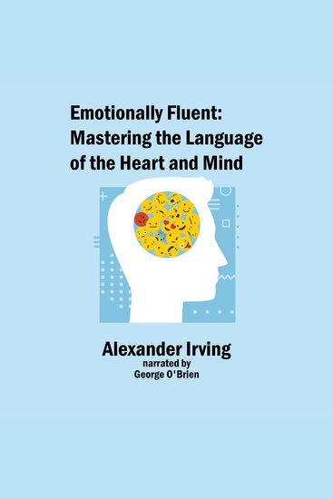 Emotionally Fluent - Mastering the Language of the Heart and Mind - cover