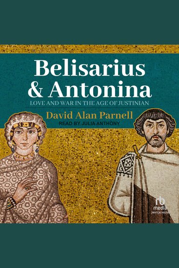 Belisarius & Antonina - Love and War in the Age of Justinian - cover