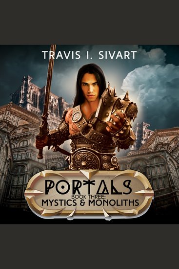 Mystics & Monoliths - A Portals Swords & Sorcery Novel - cover