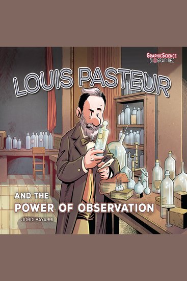 Louis Pasteur and the Power of Observation - cover
