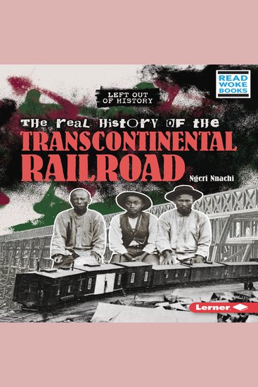 The Real History of the Transcontinental Railroad - cover