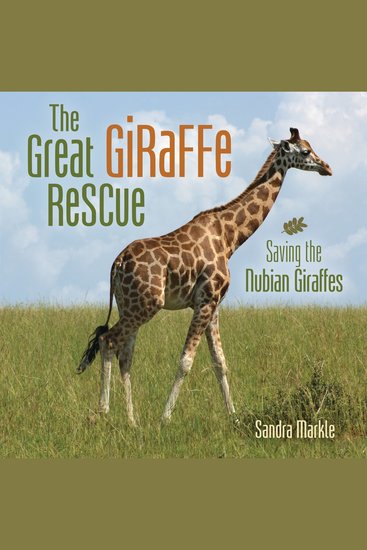 The Great Giraffe Rescue - Saving the Nubian Giraffes - cover