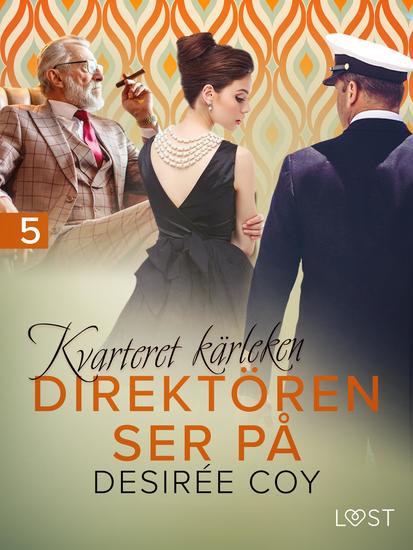Kvarteret kärleken: Direktören ser på - erotisk novell - cover