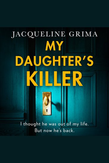 My Daughter’s Killer: A new utterly gripping psychological crime thriller with a breath-taking twist perfect for winter reading in 2023! - cover