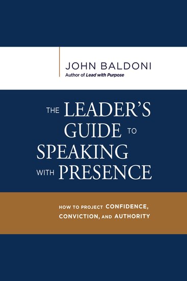 The Leader's Guide to Speaking with Presence - How to Project Confidence Conviction and Authority - cover