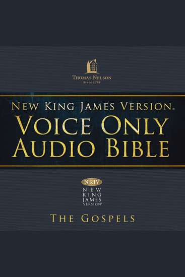 Voice Only Audio Bible - New King James Version NKJV (Narrated by Bob Souer): The Gospels - cover