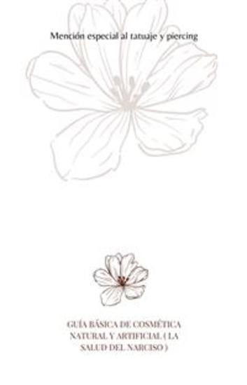 Guía básica de cosmética natural y artificial ( la salud del narciso ) - Mención especial al tatuaje y piercing - cover