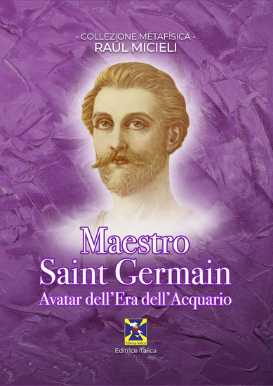 Maestro Saint Germain - Avatar dell'Era dell'Acquario - Aniversario della sua incoronazione e inizio della Nuova Era dell'Acquario - cover