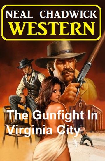 The Gunfight In Virginia City: Western - cover