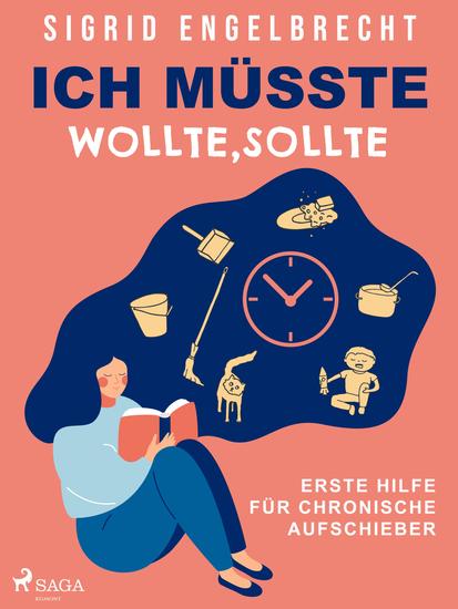 Ich müsste wollte sollte – Erste Hilfe für chronische Aufschieber - cover
