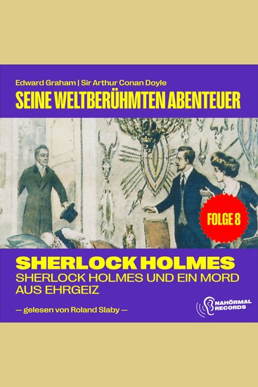 Sherlock Holmes und ein Mord aus Ehrgeiz (Seine weltberühmten Abenteuer Folge 8) - cover