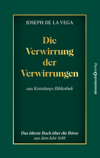 Die Verwirrung der Verwirrungen - Kostolanys Bibliothek Das älteste Buch über die Börse - cover