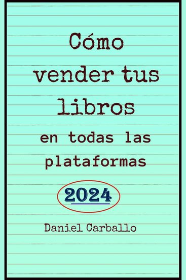Cómo Vender Tus Libros en todas las Plataformas - Manual de trabajo para escritores - cover