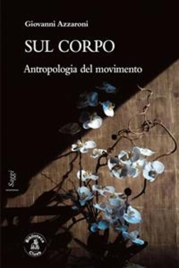 Sul corpo - Antropologia del movimento - cover