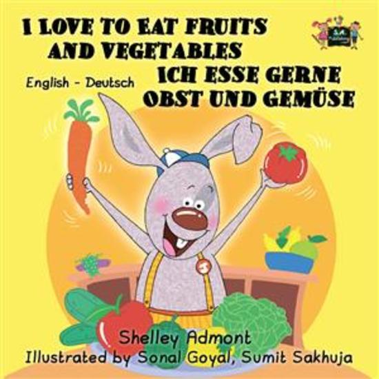 I Love to Eat Fruits and Vegetables (English German) - English German Bilingual children's book - cover