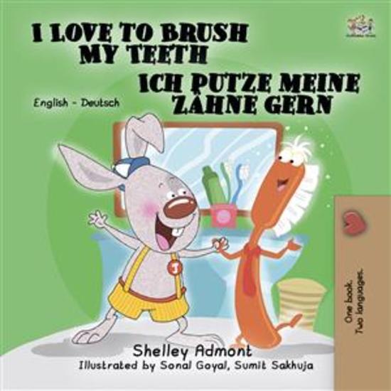 I Love to Brush My Teeth (English German) - English German Bilingual children's book - cover