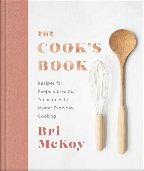 The Cook's Book - Recipes for Keeps & Essential Techniques to Master Everyday Cooking - cover