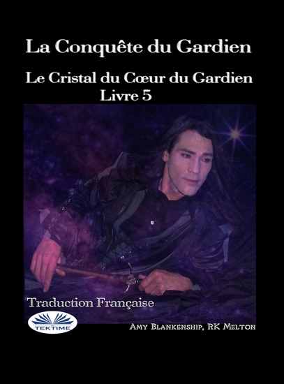 La Conquête Du Gardien - Le Cristal Du Coeur Du Gardien Livre 5 - cover