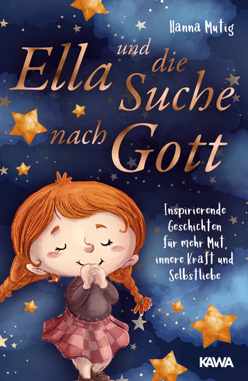 Ella und die Suche nach Gott - Inspirierende Geschichten für mehr Mut innere Kraft und Selbstliebe - cover