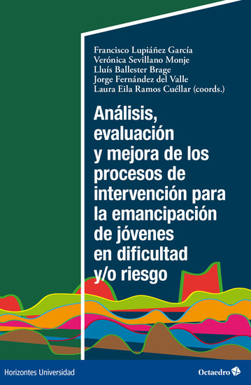 Análisis evaluación y mejora de los procesos de intervención para la emancipación de jóvenes en dificultad y o riesgo - cover