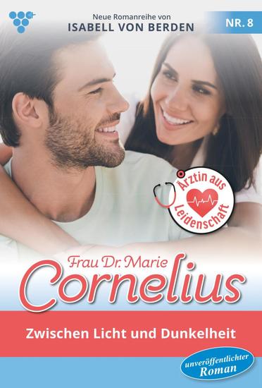 Zwischen Licht und Dunkelheit - Frau Dr Marie Cornelius 8 – Familienroman - cover